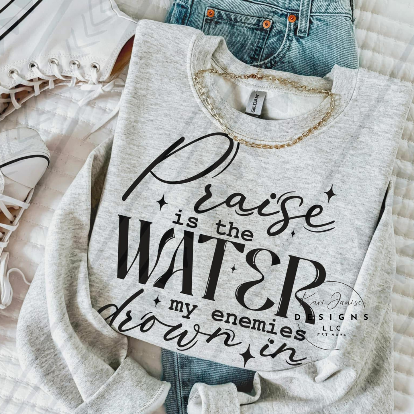Praise Is The Water My Enemies Drown In