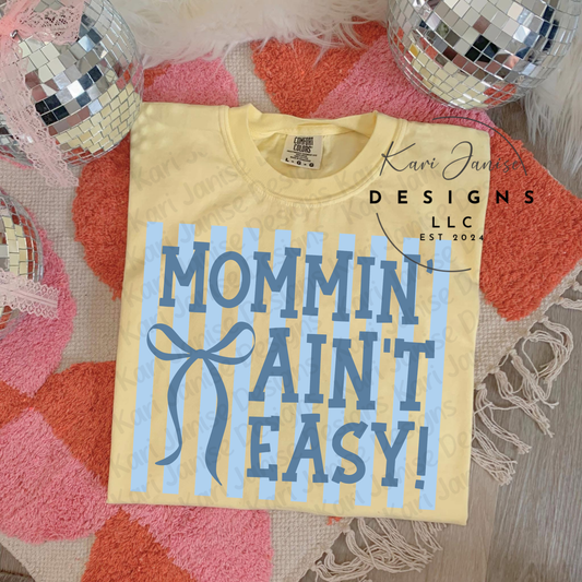 Mommin’ Ain’t Easy