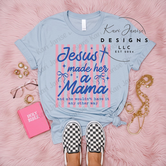 Jesus Made Her A Mama